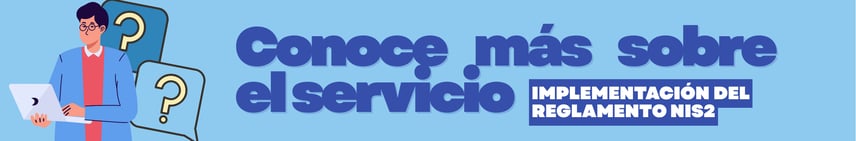 Más información sobre Implementación del Reglamento NIS2