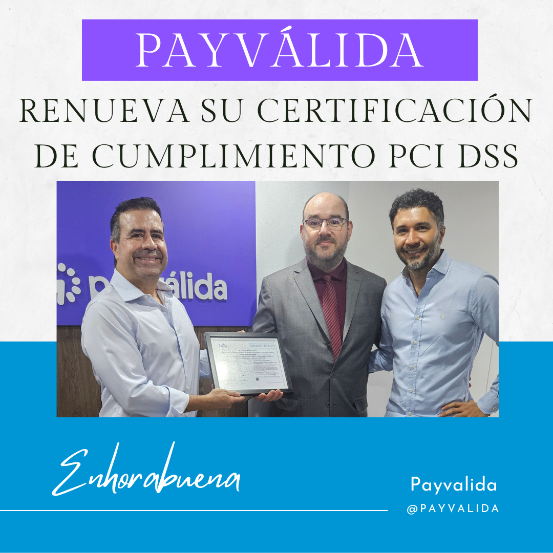 Congratulations to Payválida on Renewing Its PCI DSS Certification Once Again!